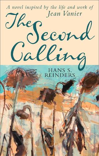 The Second Calling: A novel inspired by the life and work of Jean Vanier