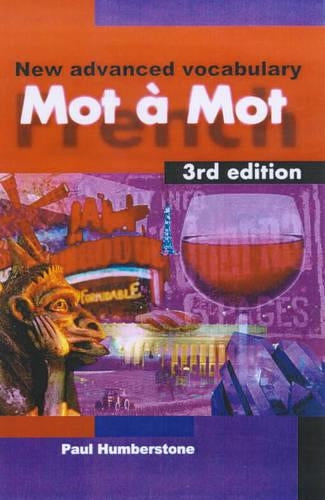 Mot a Mot, 3rd edn: New Advanced French Vocabulary