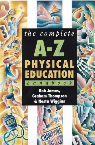 Complete A-Z Physical Education Handbook