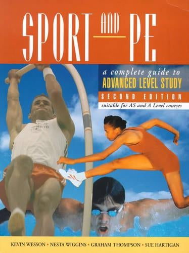 Sport & PE: A Complete Guide To Advanced Level Study 2nd edn