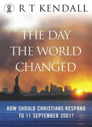 The Day the World Changed: How Should Christians Respond to 11 September 2001? (Hodder Christian books)