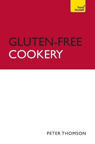 Gluten-free Cookery NEW EDITION: The Complete Guide for Gluten-free or Wheat-free Diets (Beginner's Guides)
