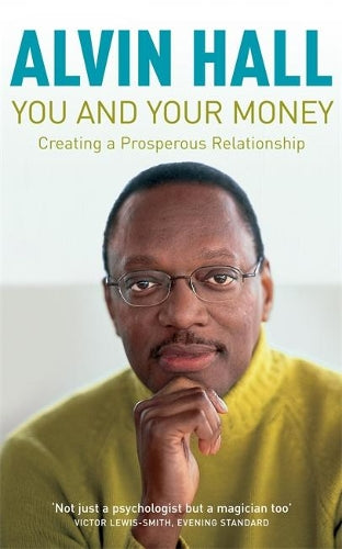 You and Your Money: Creating a Prosperous Relationship: How to Have a Prosperous Relationship