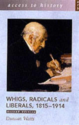 Access to History: Whigs, Radicals & Liberals, 1815-1914, 2nd edn