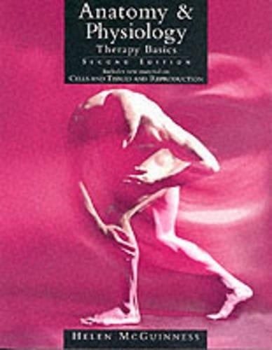 Anatomy & Physiology: Therapy Basics 2nd Edition