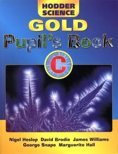 Hodder Science Gold Pupils Book C: Pupils Book Bk. C (Hodder Science Gold Series)