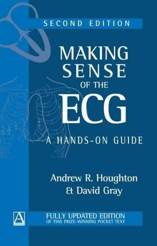 Making Sense of the ECG: A Hands-on Guide, Second Edition