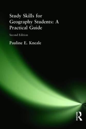 Study Skills for Geography Students: A Practical Guide 2nd Edition (Arnold Publication)