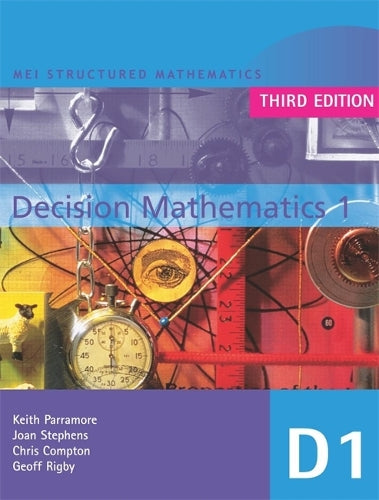 MEI Decision Mathematics 1 3rd Edition: v. 1 (MEI Structured Mathematics (A+AS Level))