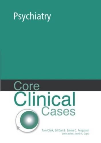 Core Clinical Cases in Psychiatry: a problem-solving approach