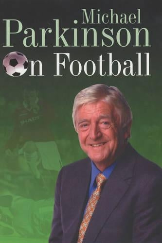 Michael Parkinson on Football