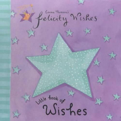 Felicity Wishes: Felicity Wishes Little Book of Wishes