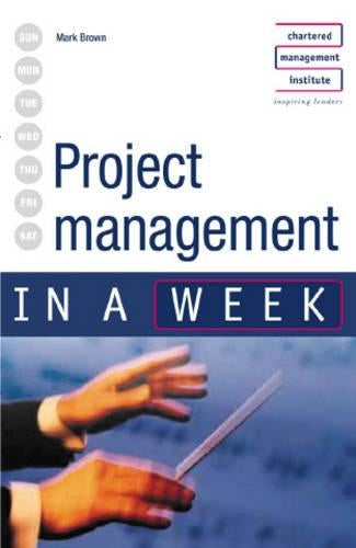 Project Management in a week 3rd edition (IAW)