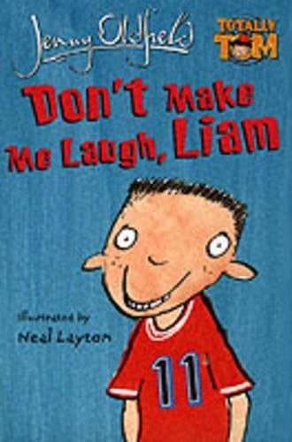 Dont Make Me Laugh, Liam (Totally Tom: 6)