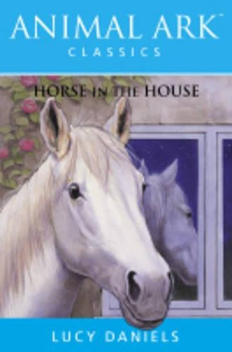 Animal Ark: Horse in the House (Animal Ark Classics)