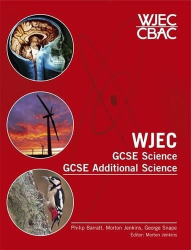 WJEC GCSE Science and GCSE Additional Science: For Core and Additional