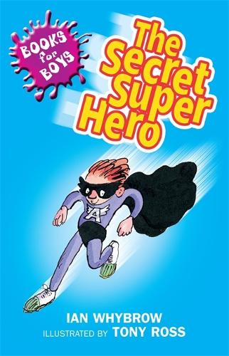 The Secret Superhero: Book 10 (Books For Boys)