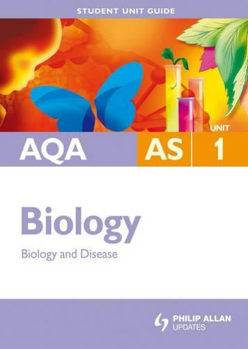 AQA AS Biology Student Unit Guide: Unit 1 Biology and Disease: Textbook Unit 1 (Student Unit Guides)
