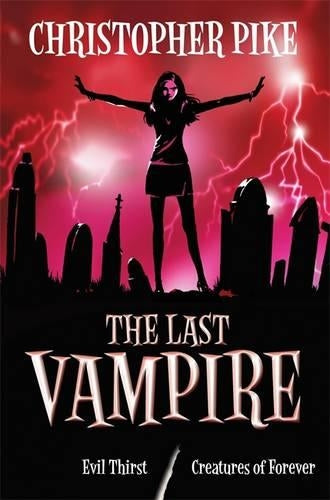 Evil Thirst, and Creatures of Forever : Book-5 & Book-6 (The Last Vampire series)