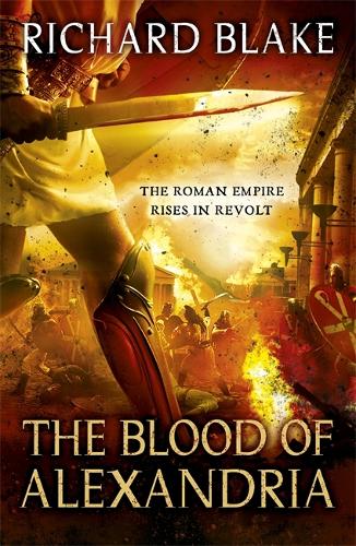 The Blood of Alexandria (Death of Rome Saga Book Three) (Aelric)