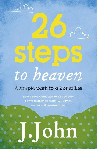 26 Steps to Heaven: A simple path to a better life