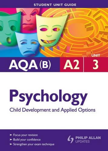 AQA(B) A2 Psychology Student Unit Guide: Unit 3 Child Development and Applied Options (Student Unit Guides)