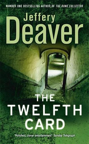 The Twelfth Card: Lincoln Rhyme Book 6 (Lincoln Rhyme thrillers)