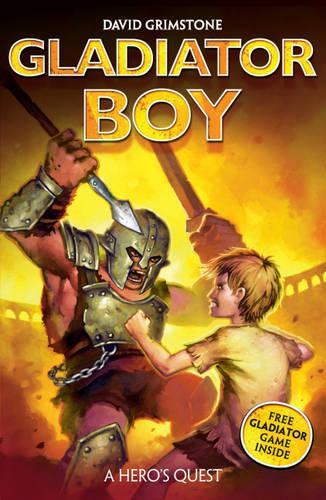 Gladiator Boy: 1:  A Heros Quest