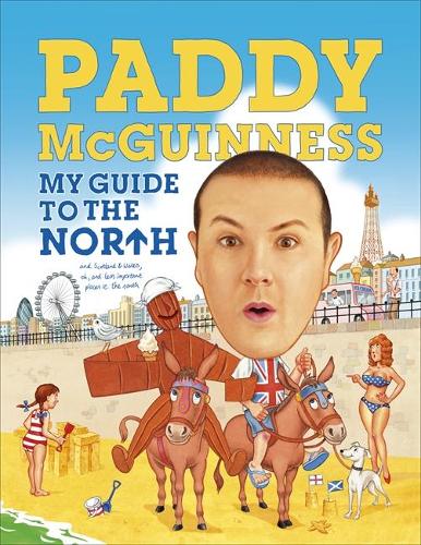 My Guide to the North: (and Scotland & Wales, oh, and less important places i.e. the South)