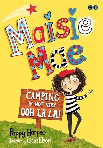 Camping is Not Very Ooh La La!: Book 3 (Maisie Mae)