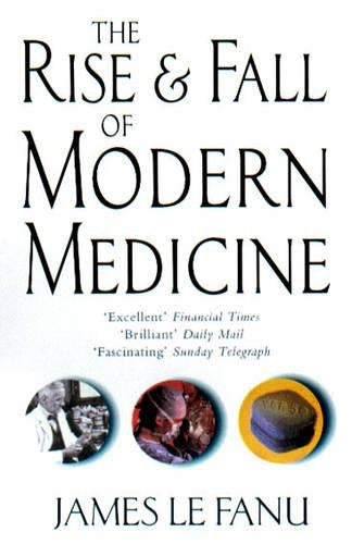 The Rise And Fall Of Modern Medicine