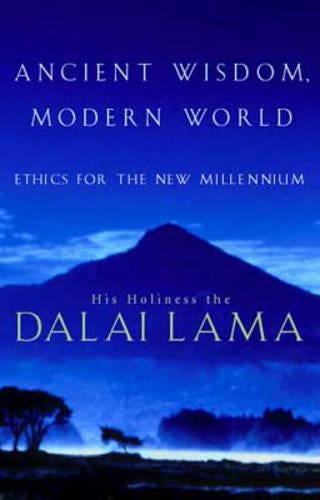 Ancient Wisdom, Modern World: Ethics for the New Millennium
