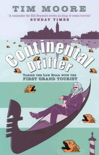 Continental Drifter: Taking the Low Road with the First Grand Tourist