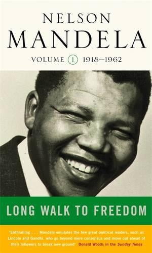 Long Walk To Freedom Vol 1: 1918-1962: Early Years, 1918-1962 v. 1