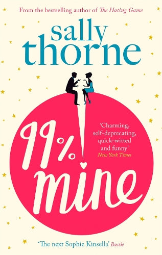 99% Mine: the perfect laugh out loud romcom from the bestselling author of The Hating Game