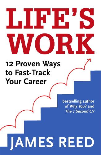 Lifes Work: 12 Proven Ways to Fast-Track Your Career