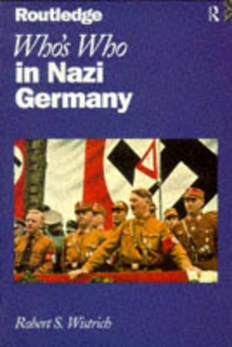 Whos Who in Nazi Germany (Routledge Whos Who S.)