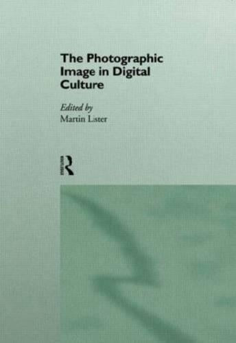 The Photographic Image in Digital Culture (Comedia)