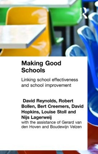 Making Good Schools: Linking School Effectiveness and Improvement (Educational Management)