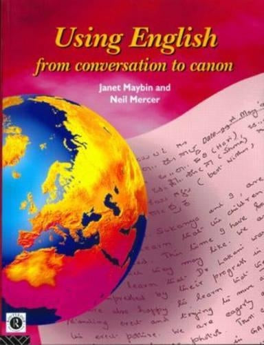 Using English: From Conversation to Canon (English Language: Past, Present & Future)