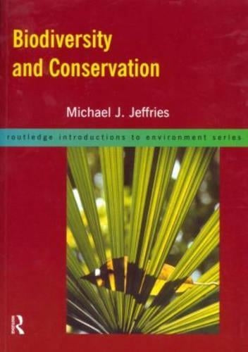 Biodiversity and Conservation (Routledge Introductions to Environmental Science)