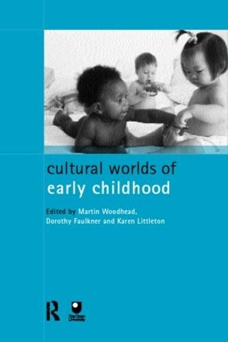 Cultural Worlds of Early Childhood (Child development in families, schools and society)