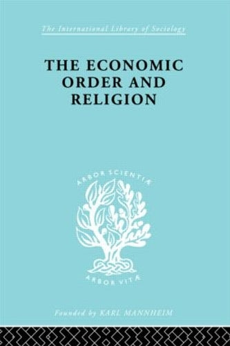 Econ Order & Religion   Ils 76 (International Library of Sociology)