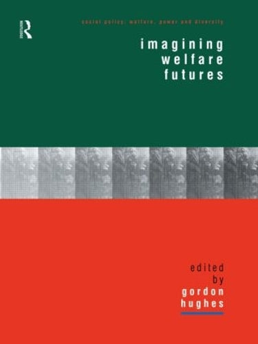 Imagining Welfare Futures (Social Policy: Welfare, Power and Diversity)