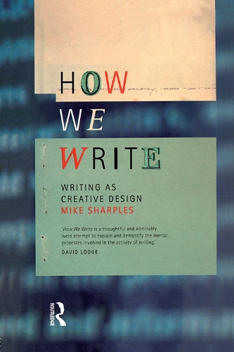 How We Write: Writing as Creative Design