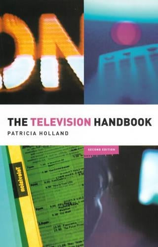 The Television Handbook: Second Edition (Media Practice)