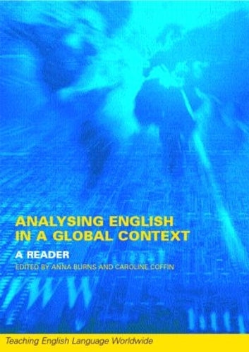 Analyzing English in a Global Context: A Reader (Teaching English Language Worldwide)