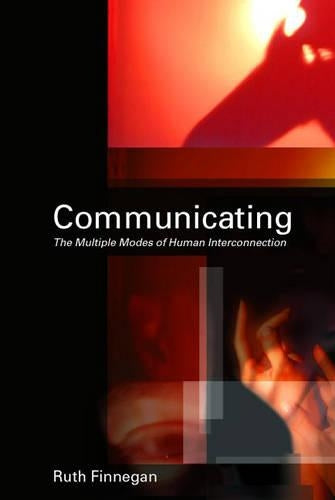 Communicating: The Multiple Modes of Human Interconnection