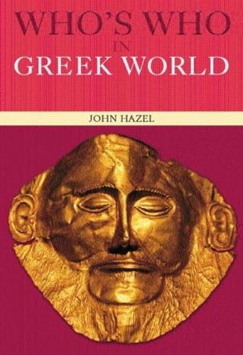 Whos Who in Greek World (Whos Who (Routledge))