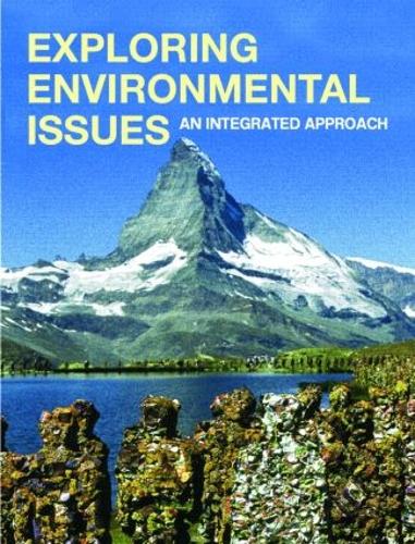 Exploring Environmental Issues, An Integrated Approach